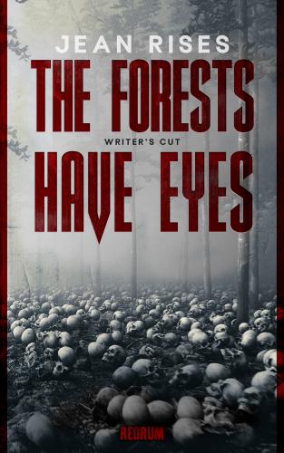 The Forests Have Eyes - Writer's Cut